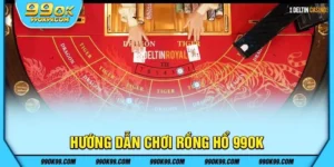 Hướng dẫn chơi Rồng Hổ 99ok
