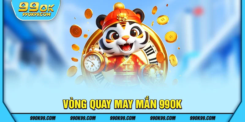 Vòng quay may mắn 99ok