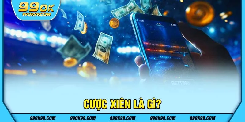 Cược xiên là gì?