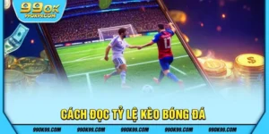 Cách đọc tỷ lệ kèo bóng đá