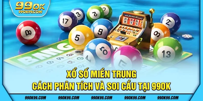 Xổ số miền Trung tại 99ok
