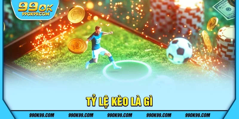 Tỷ lệ kèo là gì