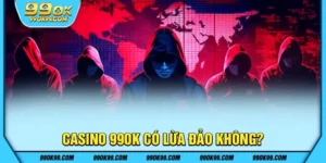 Casino 99ok có lừa đảo không?
