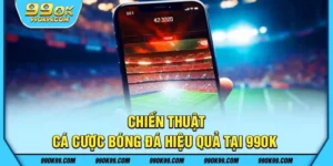 Chiến thuật cá cược bóng đá hiệu quả tại 99ok