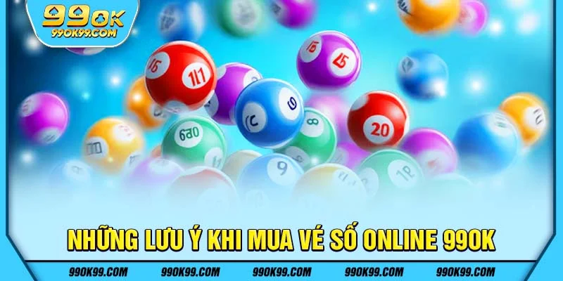 Những lưu ý khi mua vé số online 99ok