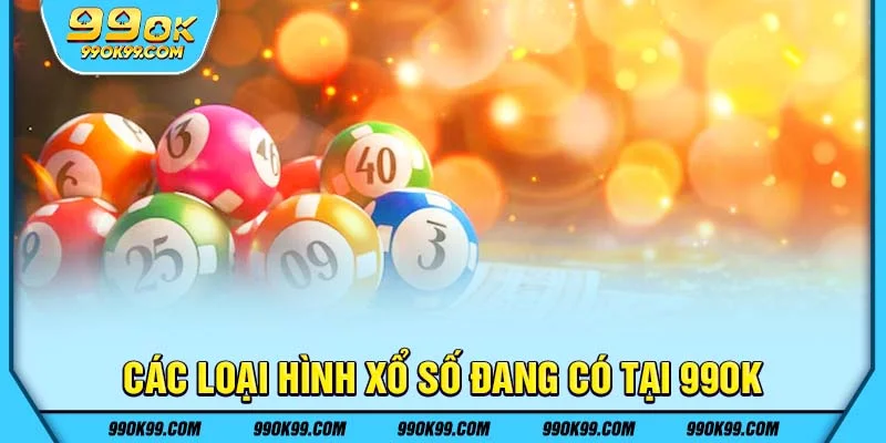 Các loại hình xổ số 99ok