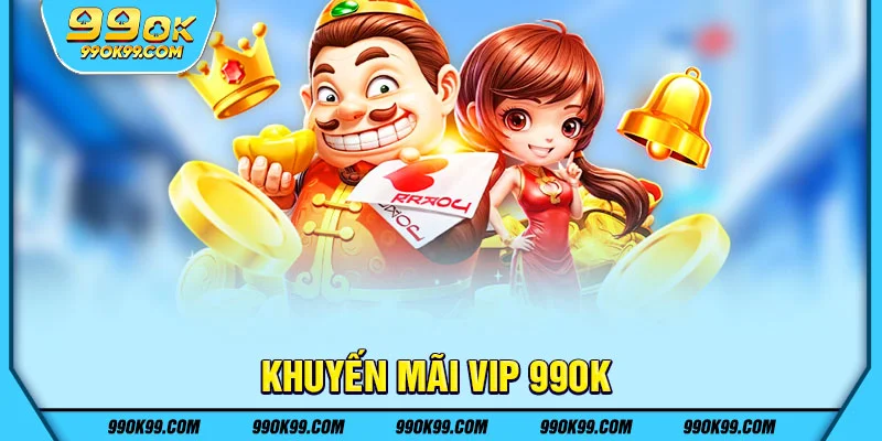 Khuyến mãi vip 99ok