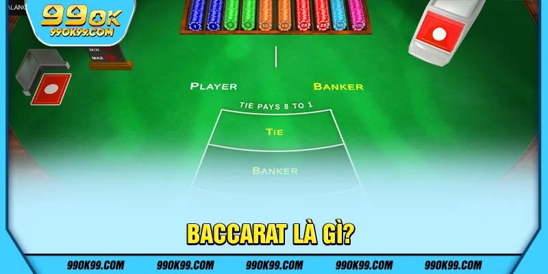 Chơi Baccarat tại 99ok là gì?